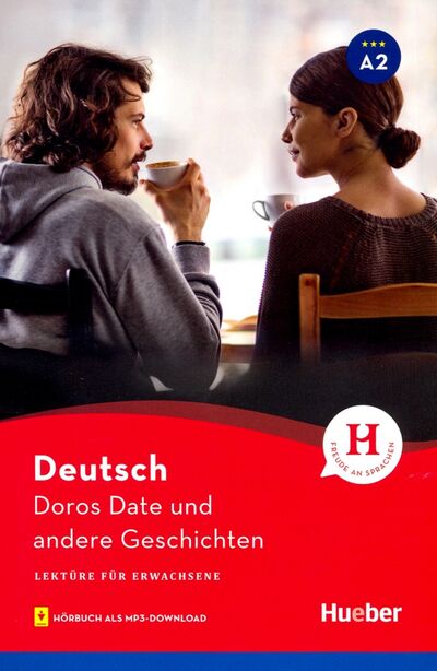 Книга: Doros Date und andere Geschichten mit Audios online (Thoma Leonhard) ; Hueber Verlag, 2019 