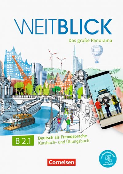 Книга: Weitblick B2.1. Kurs- und Ubungsbuch + code (Bajerski Nadja, Boschel Claudia, Meister Hidegard) ; Cornelsen, 2019 