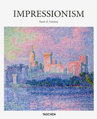 Книга: Impressionism (Grimme Karin H.) ; Taschen, 2019 