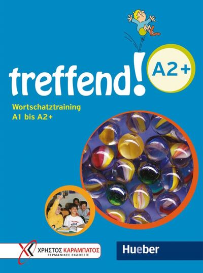 Книга: treffend! A2+. Wortschatztraining. Ubungsbuch (Georgiakaki Manuela) ; Hueber Verlag, 2019 