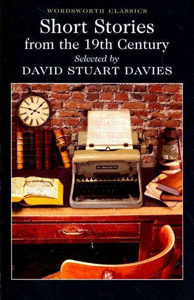 Книга: Short Stories from the 19th Century (Dickens Charles, Коллинз Уильям Уилки, Гарди Томас) ; Wordsworth, 2000 