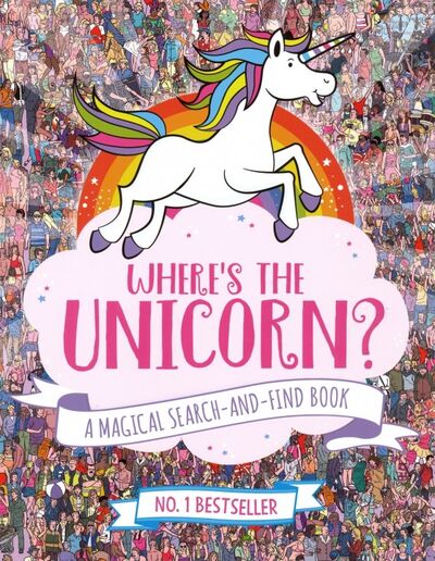Книга: Where's the Unicorn? A Magical Search-and-Find Book (Marx Jonny, Schrey Sophie) ; Michael O'Mara, 2017 