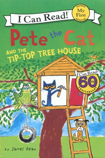 Книга: Pete the Cat and the Tip-Top Tree House. My First. Shared Reading (Dean James) ; Harper Collins USA