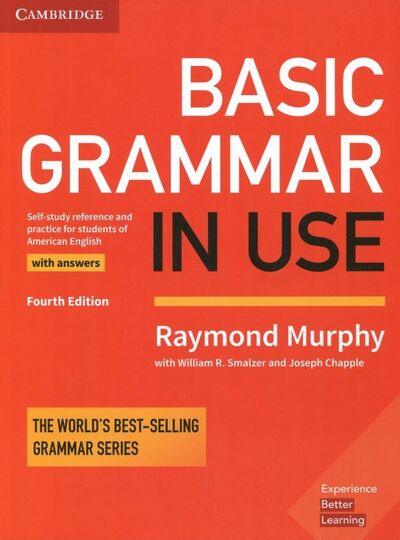 Книга: Basic Grammar In Use SBk with Answers Am Eng, 4 edition (Murphy Raymond, Smalzer William R., Chapple Joseph) ; Cambridge, 2017 