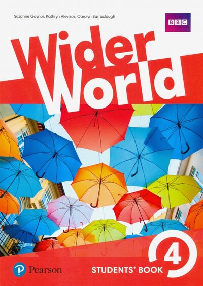 Книга: Wider World. Level 4. Students' Book (Gaynor Suzanne, Barraclough Carolyn, Alevizos Kathryn) ; Pearson, 2017 