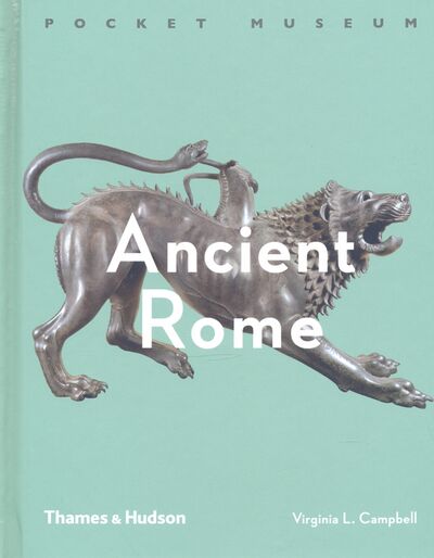 Книга: Ancient Rome (Campbell Virginia L.) ; Thames&Hudson, 2017 