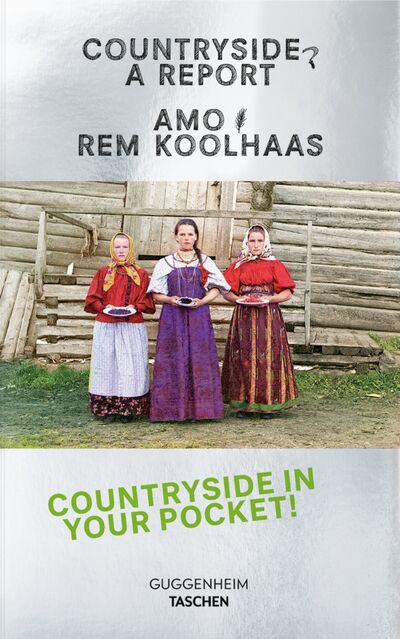 Книга: Koolhaas. Countryside, A Report (Rem Koolhaas Amo) ; Taschen