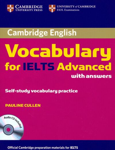 Книга: Vocabulary for IELTS Advanced with Answers. C1-C2. Band Store of 6.5 (+CD) (Cullen Pauline) ; Cambridge, 2012 