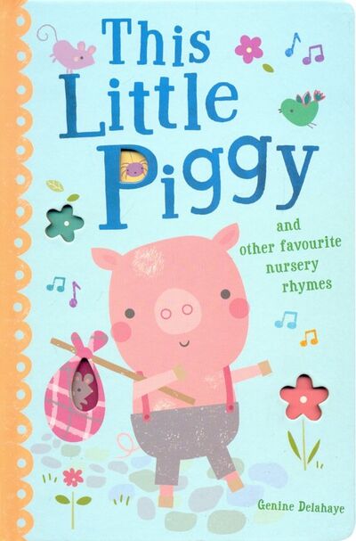 Книга: This Little Piggy and Other Favourite Nursery Rhymes (Delahaye Genine) ; Little Tiger Press