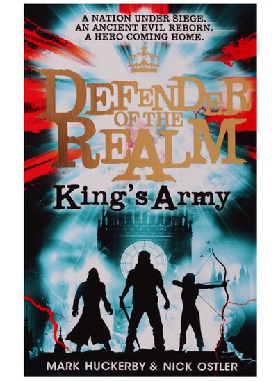 Книга: Defender of the Realm. King s Army (Huckerby M., Ostler N.) ; Scholastic, 2018 
