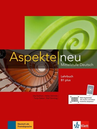 Книга: Aspekte NEU B1 plus Lehrbuch (Koithan Ute, Schmitz Helen, Sieber Tanja) ; Klett, 2021 