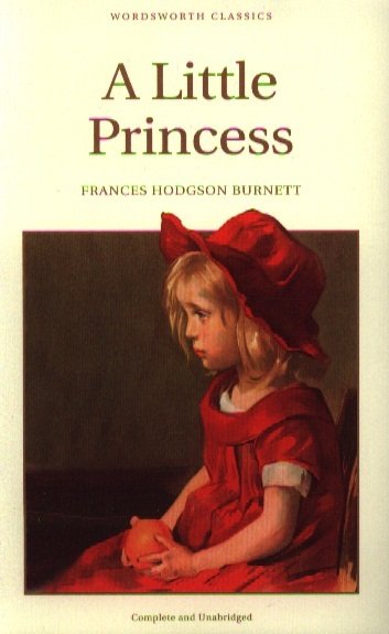 Книга: A Little Princess (м) Burnett (Бернетт Фрэнсис Ходжсон) ; Wordsworth, 2012 