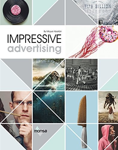 Книга: Impressive Advertising (Abellan M.) ; Monsa, 2017 