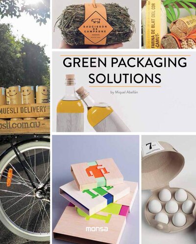 Книга: Green Packaging Solutions (Abellan M.) ; Monsa, 2017 