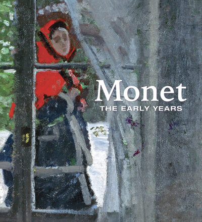 Книга: Monet: The Early Years; Yale University Press, 2017 