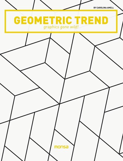 Книга: Geometric Trend. Graphics Gone Wild! (Amell C.) ; Monsa, 2017 