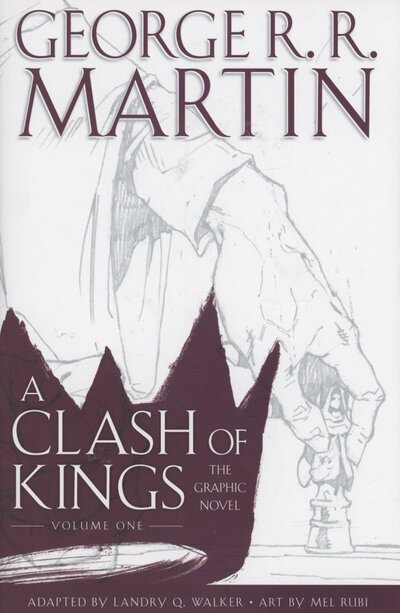 Книга: A Clash of Kings The Graphic Novel Volume One; Bantam Books, 2018 