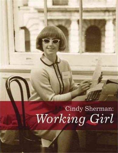 Книга: Cindy Sherman: Working Girl (Catherine J. Morris) ; Forum for Contemporary Art, 2006 