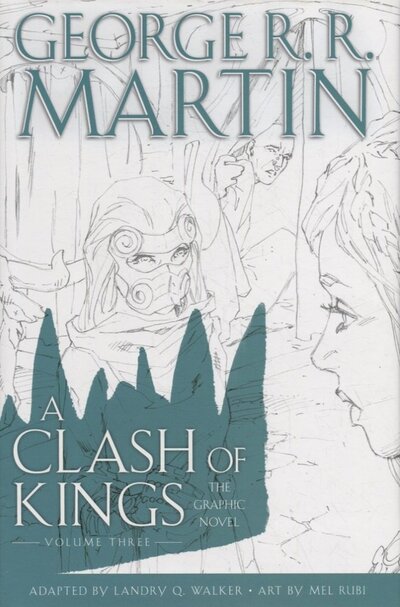 Книга: A Clash of Kings The Graphic Novel Volume Three (Martin George Raymond Richard) ; Bantam Books, 2021 