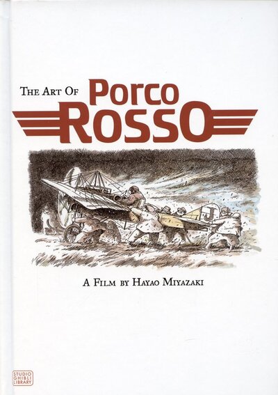 Книга: The Art of Porco Rosso (Miyazaki Hayao) ; VIZ Media, 2021 