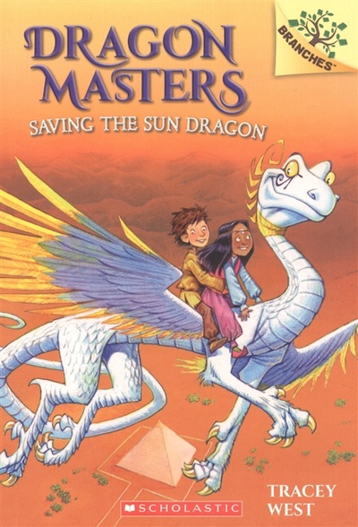 Книга: Dragon Masters 2 Saving the Sun Dragon (Уэст Трейси) ; Scholastic, 2014 