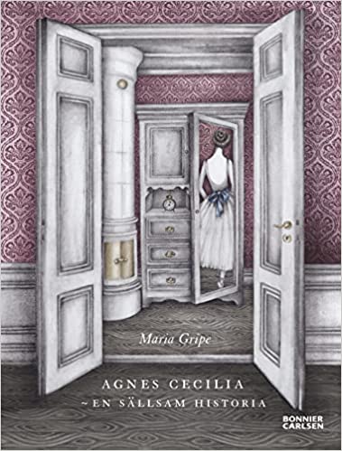 Книга: Agnes Cecilia. En sallsam historia (Gripe M.) ; Forlagssystem, 2015 