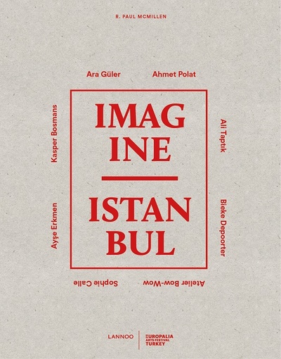 Книга: Imagine Istanbul (McMillen P.) ; Lannoo Books, 2015 