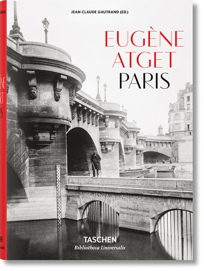 Книга: Eugene Atget Paris (Gautrand J.C.) ; TASCHEN, 2022 