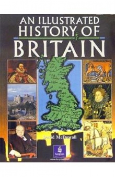 Книга: An Illustrated History of Britain (McDowall David) ; Pearson, 2019 