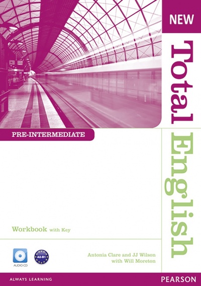 Книга: New Total English. Pre-Intermediate. Workbook with key + CD (Clare Antonia, Wilson JJ, Moreton Will) ; Pearson, 2018 