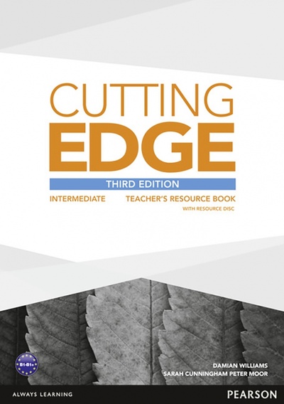 Книга: Cutting Edge. Intermediate. Teacher's Book and Teacher's Resource (Williams Damian, Cunningham Sarah, Moor Peter) ; Pearson, 2013 