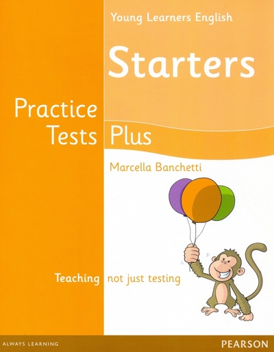 Книга: Young Learners Practice Test Plus. Starters. Students' Book (Banchetti Marcella) ; Pearson, 2016 