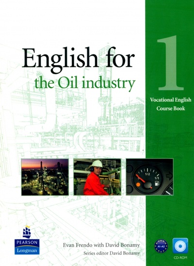 Книга: English for the Oil Industry. Level 1. Coursebook. A1-A2 (+CD) (Frendo Evan, Bonamy David) ; Pearson, 2019 