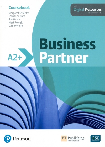 Книга: Business Partner. A2+. Coursebook (O'Keeffe Margaret, Lansford Lewis, Wright Ros) ; Pearson, 2019 