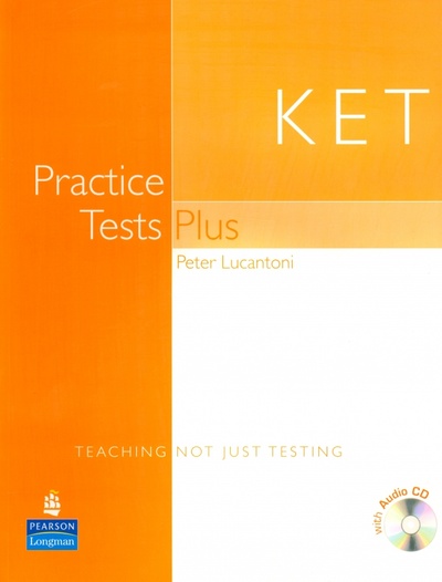 Книга: KET Practice Tests Plus. Students’ Book. A2 (+CD) (Lucantoni Peter) ; Pearson, 2016 