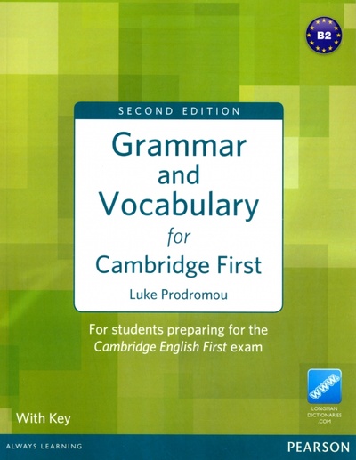 Книга: Grammar and Vocabulary for Cambridge First with Key. B2 (Prodromou Luke) ; Pearson, 2012 