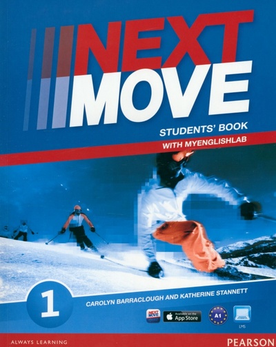 Книга: Next Move 1. Student's Book. A1 + MyEnglishLab (Barraclough Carolyn, Stannett Katherine) ; Pearson, 2017 