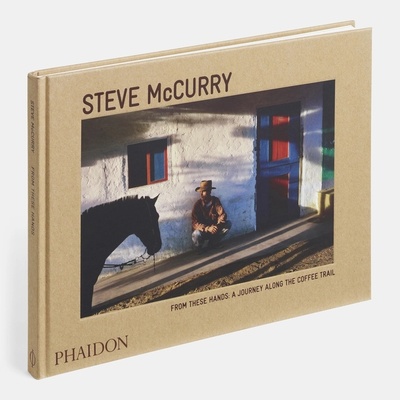Книга: Steve McCurry: From These Hands; PHAIDON, 2015 