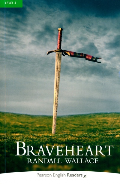 Книга: Braveheart + audio (Wallace Randal) ; Pearson, 2008 
