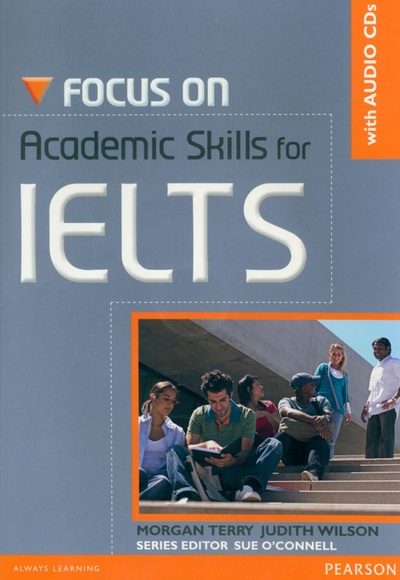 Книга: Focus on Academic Skills for IELTS. Student Book (+CD) (Terry Morgan, Wilson Judith) ; Pearson, 2018 