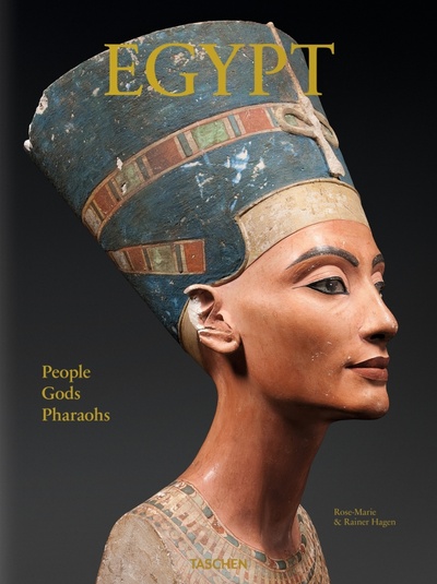 Книга: Egypt. People, Gods, Pharaohs (Hagen Rose-Marie, Hagen Rainer) ; Taschen, 2022 