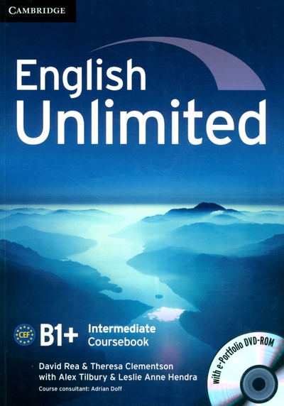Книга: English Unlimited. Intermediate. Coursebook with e-Portfolio + DVD-ROM (Rea David, Clementson Theresa, Tilbury Alex) ; Cambridge, 2011 