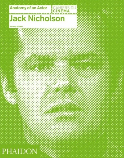 Книга: Jack Nicholson: Anatomy of an Actor (Walker B.) ; Phaidon Press Ltd., 2014 