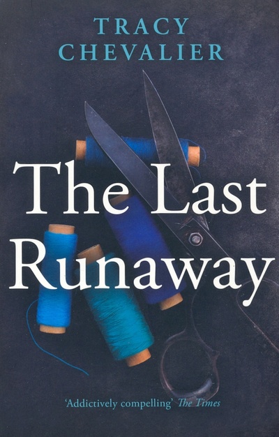 Книга: The Last Runaway (Chevalier Tracy) ; The Borough Press, 2019 