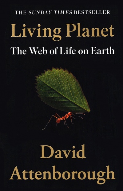 Книга: Living Planet. The Web of Life on Earth (Attenborough David) ; William Collins, 2022 