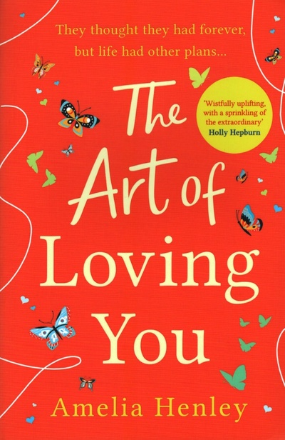 Книга: The Art of Loving You (Henley Amelia) ; HQ, 2021 