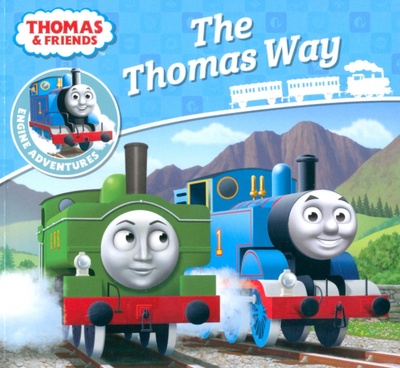 Книга: Thomas & Friends. The Thomas Way (Awdry Reverend W.) ; Egmont Books, 2017 