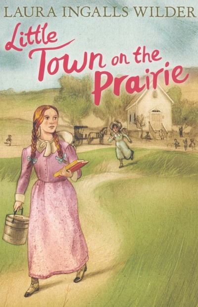 Книга: Little Town on the Prairie (Ingalls Wilder Laura) ; Farshore, 2015 