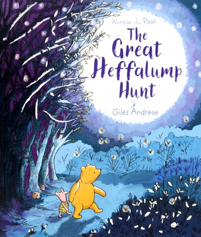 Книга: Winnie-the-Pooh. The Great Heffalump Hunt (Andreae Giles) ; Egmont Books, 2017 