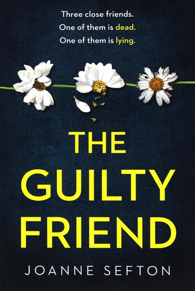 Книга: The Guilty Friend (Sefton Joanne) ; One More Chapter, 2019 